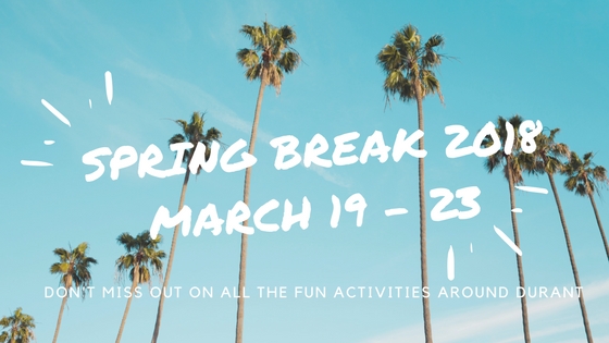 Spring Break 2018March 19 - 23